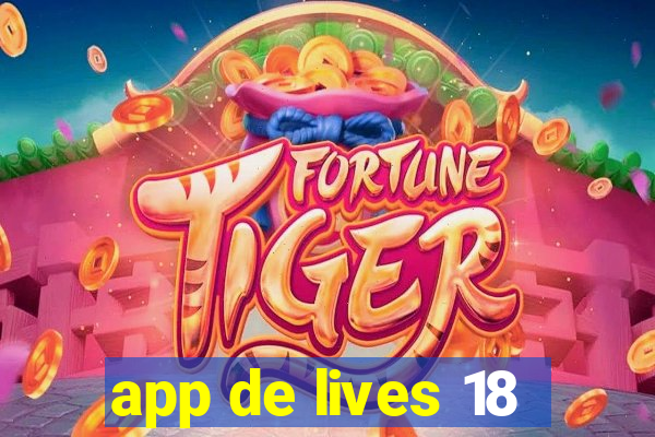 app de lives 18